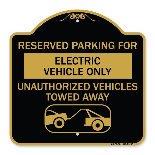 Signmission Reserved Parking for Electric Vehicle Only Unauthorized Vehicles Towed Away, A-DES-BG-1818-23113 A-DES-BG-1818-23113